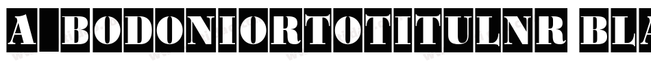 a_BodoniOrtoTitulNr Black字体转换